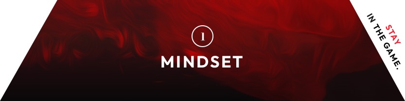 1 Mindset (Stay In Game.)