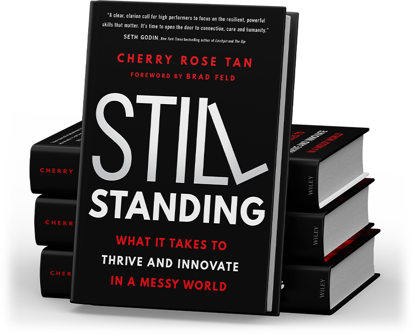 Still Standing What it Takes to Thrive and Innovate in a Messy World book